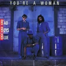 Bad Boys Blue - You re A Woman pic