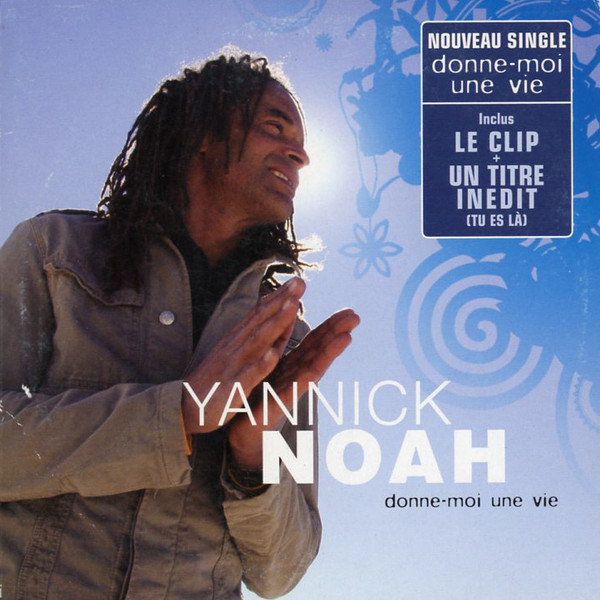 Yannick Noah - Donne-moi une vie pic