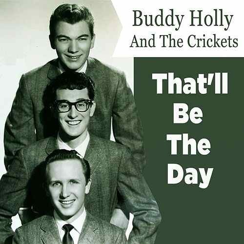 Buddy Holly And The Crickets - That ll Be The Day pic