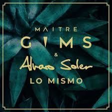 Matre GIMS - Lo Mismo ft Alvaro Soler