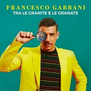 Fransesco Gabbani - Tra Le Granite E Le Granate pic