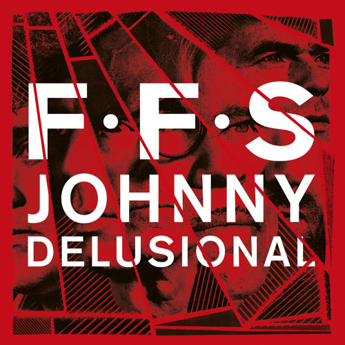 FFS - Johnny Delusional pic